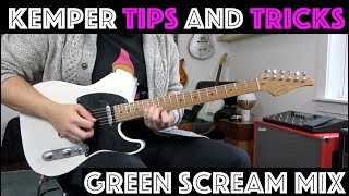 Kemper Tips and Tricks  Green Scream Mix [upl. by Snow798]