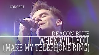 Deacon Blue  When Will You Make My Telephone Ring Night Network 1988 ITV OFFICIAL [upl. by Trix]