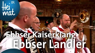 Ebbser Kaiserklang Ebbser Landler  Wirtshausmusikanten  BR Heimat  die beste Volksmusik [upl. by Inaoj915]