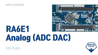 14 RA6E1 Analog ADC DAC [upl. by Akerley]