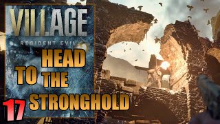 Resident Evil Village  Head To The Stronghold amp Moreau’s Hidden Weapon Treasure  Walkthrough 17 [upl. by Matthia]