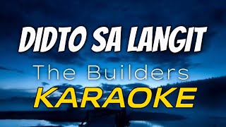 DIDTO SA LANGIT  Karaoke  Instrumental  The Builders [upl. by Zulema918]