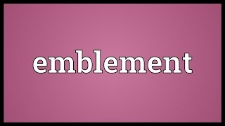 Emblement Meaning [upl. by Inej]