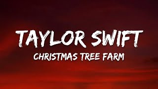 Taylor Swift – Christmas Tree Farm Lyrics [upl. by Naes335]