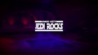 JANGO KETT  JEDI ROCKS [upl. by Gerk]