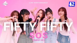 4K FIFTY FIFTY  quotSOSquot English Ver Live Performance  82Live [upl. by Muhammad]