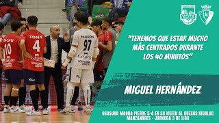 Miguel Hernandez quotTenemos que estar mucho más centrados durante los 40 minutosquot [upl. by Gnaig]