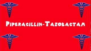 Pronounce Medical Words ― Piperacillin―Tazobactam [upl. by Tullius]