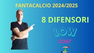 8 DIFENSORI LOW COST al FANTACALCIO 20242025 Guida ASTA Fantacalcio 20242025 [upl. by Akire154]