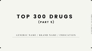 Top 300 Drugs Part 5 GenericBrand Name and Indication [upl. by Daye]