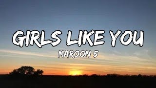 Maroon 5  Girls Like You Lyrics ft Cardi B [upl. by Kanter674]