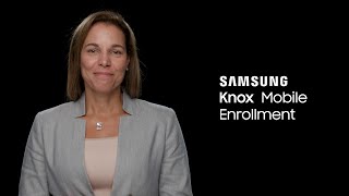 Knox Mobile Enrollment A fast seamless start to device management [upl. by Inman]