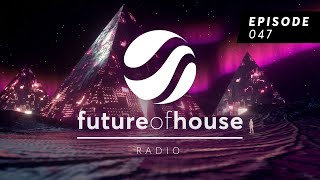 Future Of House Radio  Episode 047  July 2024 Mix [upl. by Roman]