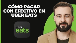 Cómo pagar con efectivo en Uber Eats [upl. by Queenie]