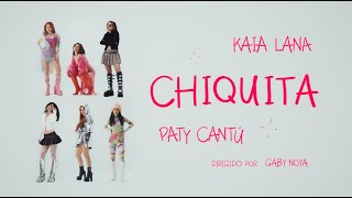 Kaia Lana amp Paty Cantú  Chiquita Video Oficial [upl. by Hansel]