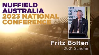 2023 Nuffield National Conference Presentation  Fritz Bolten [upl. by Ziul581]