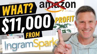 How I Made 11000 Profit From IngramSpark in less than 6 Months  Online SelfPublishing [upl. by Anilegna]