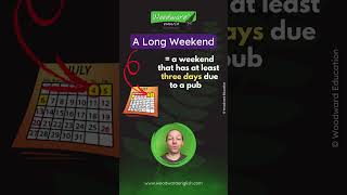 What is a LONG WEEKEND  Meaning of long weekend  Learn English with Woodward English [upl. by Kcira872]