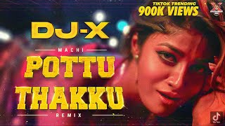 DJX Machi Pottu Thakku Mix  Exclusive Simbu Hits  Naan Azhaga Irukena • Tiktok Trending 2022 [upl. by Rivkah]