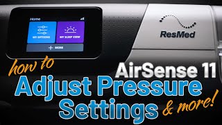 How to Adjust Pressure and Other Settings on the ResMed AirSense 11 Air11 [upl. by Colburn]