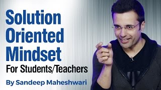 Solution Oriented Mindset  By Sandeep Maheshwari I Hindi [upl. by Firahs]