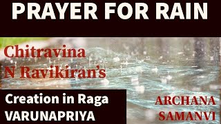 PRAYER FOR RAIN  Raga Varunapriya  Archana amp Samanvi Vocal  Live in Chennai [upl. by Dleifyar]