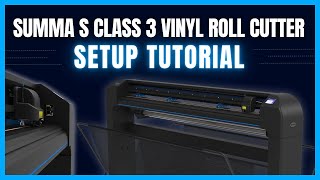 SUMMA S3 VINYL CUTTER SETUP TUTORIAL [upl. by Atidnan]