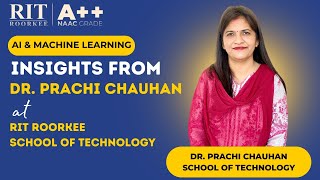 Unlocking AI amp Machine Learning Insights from Dr Prachi Chauhan at RIT Roorkee [upl. by Adneral]