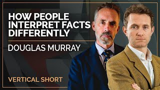 How People Interpret Facts Differently  Douglas Murray amp Jordan B Peterson shorts [upl. by Dnalloh778]