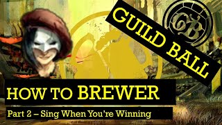 Guild Ball New Players Guide  How To Brewer  Part 2 [upl. by Scarito502]