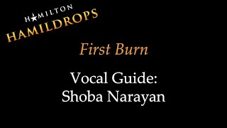 Hamildrops  First Burn  Vocal Guide Shoba Narayan [upl. by Oilalue]