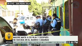 Madre termina con la vida de su hija y luego se quita la vida en San Pedro Sula [upl. by Elbring]