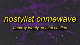 Destroy Lonely  NOSTYLIST x Crimewave Lyrics TikTok Remix  b i wake up no stylist [upl. by Yroj633]