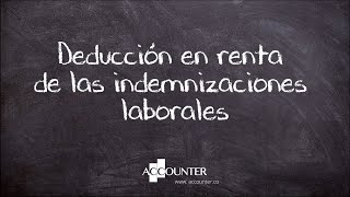 Deducción en renta de las indemnizaciones laborales [upl. by Cathrine]