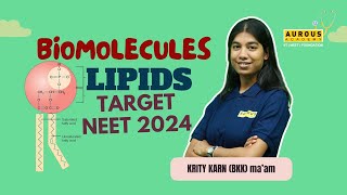 BIOMOLECULES LIPIDS  TARGET NEET 2024  KRITY KARN ZKK Maam  AUROUS ACADEMY [upl. by Weismann]