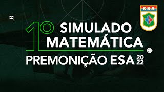 Correção 1º Simulado Premonição Matemática  ESA 2022 [upl. by Savior]