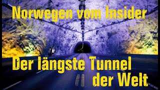 Lærdalstunnelen  Der längste Tunnel der Welt  245 Kilometer im Dunkeln  Norwegen [upl. by Ettedualc]