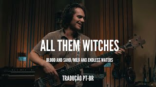 All Them Witches  Blood and Sand Milk And Endless Waters  Legendado  Tradução PTBR [upl. by Gronseth]