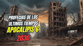 💥 Apocalipsis 6 Profecias Estamos en los Últimos Tiempos  Agenda 2030 📌 [upl. by Aleris634]