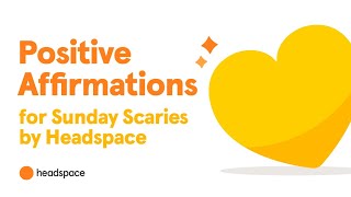 Positive Affirmations for Sunday Scaries by Headspace [upl. by Onairpic]