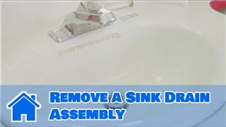 Plumbing Advice  How to Remove a Sink Drain Assembly [upl. by Dowski992]