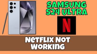 How to Fix Netflix Not Working Problem Samsung Galaxy S24 Ultra [upl. by Chadabe]