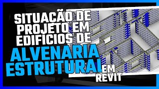 Situação de projeto em edifícios de ALVENARIA ESTRUTURAL em Revit [upl. by Chuu]