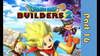 Dragon Quest Builders 2  Part 16 [upl. by Dolorita734]