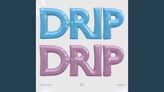 DRIP DRIP [upl. by Brodench218]