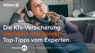 Podcast 31 KfzVersicherung wechseln und sparen – TopTipps vom Allianz Experten [upl. by Candice]