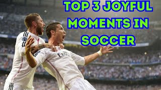 Top 3 joyful moments in soccer football goals [upl. by Clarke826]