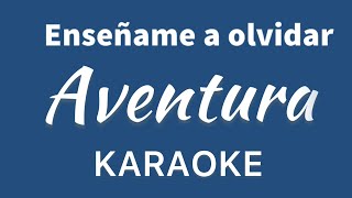 “Enseñame a olvidar” Aventura karaoke [upl. by Anayhd]