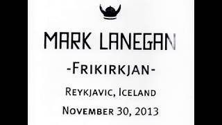 Mark Lanegan  Live at Frikirkjan Reykjavic 3011 2013 [upl. by Jamieson755]