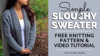 How to Knit a Cardigan for Beginners Simple Slouchy Sweater  Free Knitting Pattern [upl. by Kciredorb]